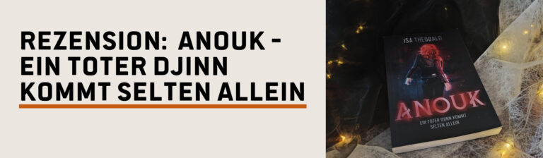 Rezension – Anouk – Ein toter Djinn kommt selten allein