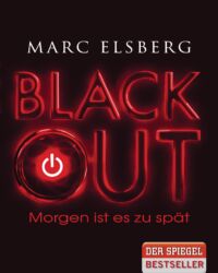 BLACKOUT Morgen ist es zu spaet von Marc Elsberg - Cover