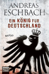 Ein König für Deutschland von Andreas Eschbach - Cover