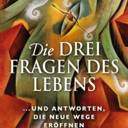 Die Drei Fragen des Lebens von Don Miguel Ruiz - Cover